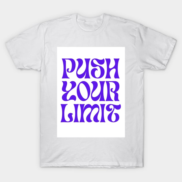 Push Your Limits T-Shirt by milicab